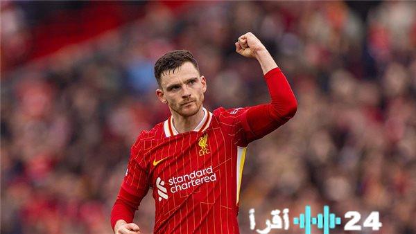 روبرتسون يحسم مصيره النهائي مع ليفربول