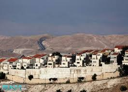 السعودية والكويت وباكستان تعبر عن إدانتها لقرار الاحتلال الإسرائيلي بشأن تحويل أراضي الضفة الغربية